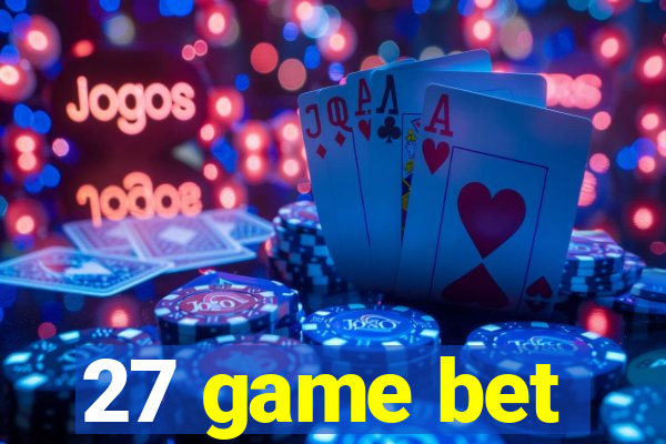 27 game bet
